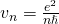 v_n=\frac{e^2}{n\hslash}