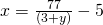 x = \frac{77}{(3+y)} - 5