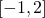 [-1, 2]