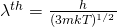 \lambda^{th}=\frac{h}{(3mkT)^{1/2}}