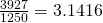 \frac{3927}{1250} = 3.1416