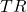 TR