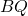 BQ