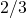 2/3