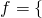 f=\{