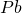 Pb